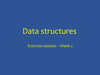 Data structures  Exercise session  Week 2  I. Sorting Sorting by Insertion  |4 6 8 2 9 5 1 7 3