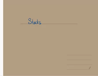 Stacks        Stack  - a collection of  ADT  objects  that  stores Insertions 4