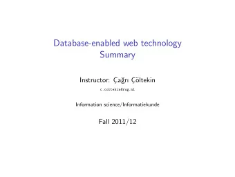 Database-enabled web technology  Summary  Instructor: C  a  gr C    oltekin