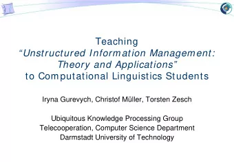 Teaching  Unstructured Information Management:  Theory and Applications  to Computational