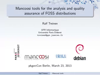 Mancoosi tools for the analysis and quality  assurance of FOSS distributions  Ralf Treinen  UFR