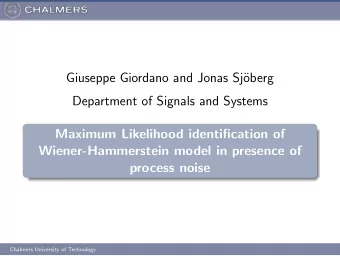 Giuseppe Giordano and Jonas Sj  oberg  Department of Signals and Systems  Maximum Likelihood