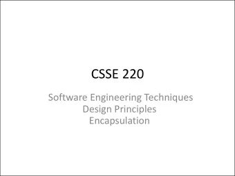 CSSE 220  Software Engineering Techniques  Design Principles  Encapsulation  Todays Agenda