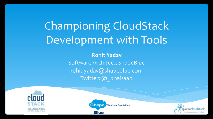 championing cloudstack development with tools