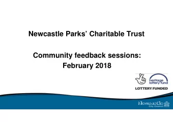 Newcastle Parks Charitable Trust  Community feedback sessions:  February 2018  Context    The