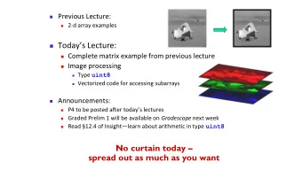 Todays Lecture:  Complete matrix example from previous lecture  Image processing