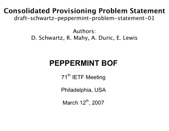 PEPPERMINT BOF 71 th IETF Meeting  Philadelphia, USA March 12 th , 2007  Evolving Peering