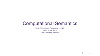 Computational Semantics  LING 571  Deep Processing for NLP  October 23, 2019  Shane