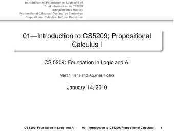 01Introduction to CS5209; Propositional  Calculus I  CS 5209: Foundation in Logic and AI  Martin