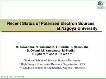 Recent Status of Polarized Electron Sources  at Nagoya University  M. Kuwahara, N. Yamamoto, F.