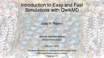 Introduction to Easy and Fast  Simulations with QwikMD  Joo V. Ribeiro  www.ks.uiuc.edu/~jribeiro