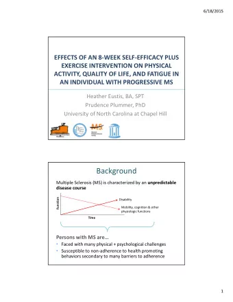 Background Multiple Sclerosis (MS) is characterized by an unpredictable disease course  Function