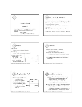 Review: The ACID properties  A tomicity: All actions in the Xact happen, or none happen.  C