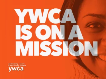 2  Mission Impact Framework  Signature Outcomes  YWCA USA and member associations work to achieve