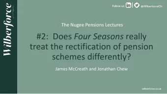 #2: Does Four Seasons really  treat the rectification of pension  schemes differently?  James