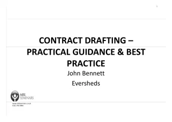 CONTRACT DRAFTING  PRACTICAL GUIDANCE &amp; BEST  PRACTICE  PRACTICE  John Bennett John Bennett
