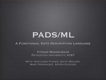 PADS/ML  A Functional Data Description Language  Yitzhak Mandelbaum  Princeton University, AT&amp;T