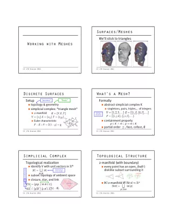 Surfaces/Meshes  Well stick to triangles  Working with Meshes  CS 176 Winter 2011  CS 176 Winter