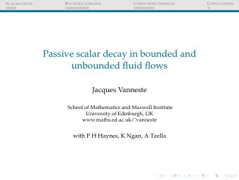Passive scalar decay in bounded and  unbounded fluid flows  Jacques Vanneste  School of Mathematics