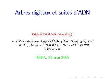 Arbres digitaux et suites dADN  Brigitte CHAUVIN (Versailles)  en collaboration avec Peggy C