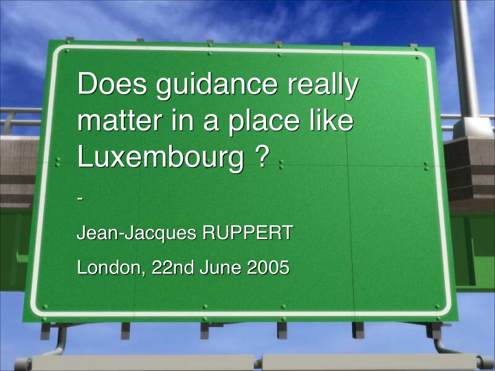 does guidance really matter in a place like luxembourg