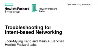 Troubleshooting for  Intent-based Networking  Joon-Myung Kang and Mario A. Snchez  Hewlett