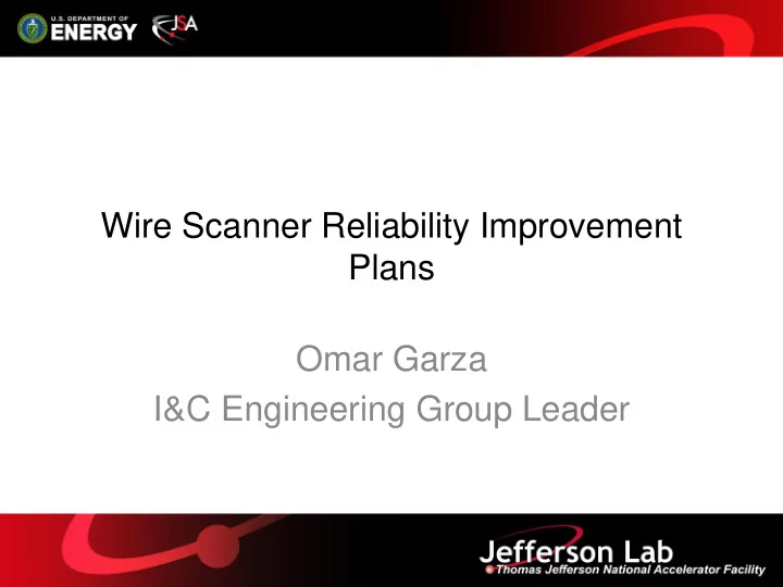 wire scanner reliability improvement plans omar garza i c