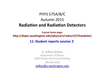 Autumn%2015 !  Radia&amp;on!and!Radia&amp;on!Detectors!  ! Course!home!page: !