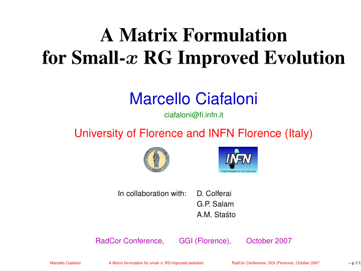 a matrix formulation for small x rg improved evolution