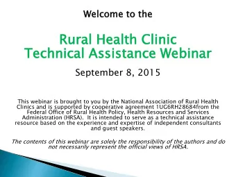Rura  ral H  l Healt  lth Clin  Clinic  ic  Techni  hnical  cal A  Assista  tance W  nce Webina