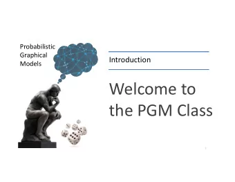 Welcome to  Welcome to  the PGM Class