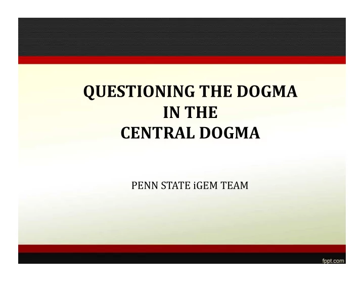 questioning the dogma in the central dogma