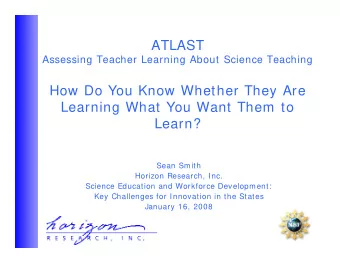 ATLAST  Assessing Teacher Learning About Science Teaching  How Do You Know Whether They Are