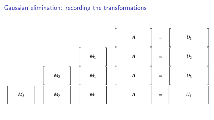 gaussian elimination recording the transformations