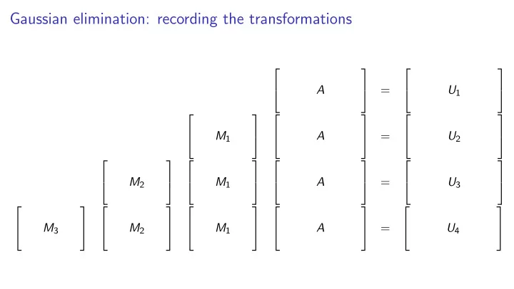 gaussian elimination recording the transformations