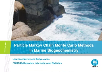 Particle Markov Chain Monte Carlo Methods  in Marine Biogeochemistry  Lawrence Murray and Emlyn