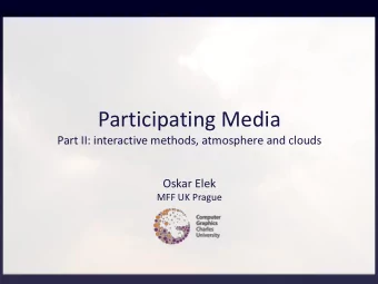 Participating Media  Part II: interactive methods, atmosphere and clouds  Oskar Elek  MFF UK Prague