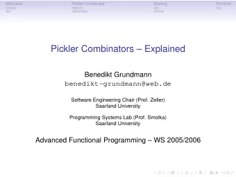 Pickler Combinators  Explained  Benedikt Grundmann  benedikt-grundmann@web.de  Software