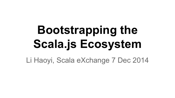 bootstrapping the scala js ecosystem