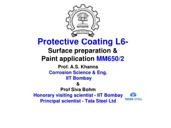 Protective Coating L6-  Surface preparation &amp;  Paint application MM650/2  Prof. A.S. Khanna