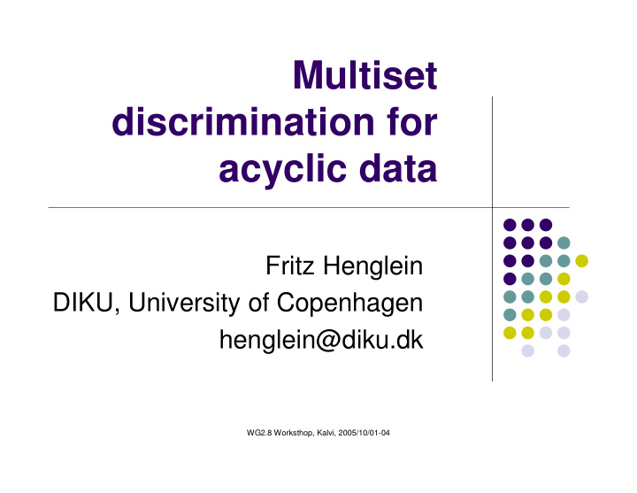 multiset discrimination for acyclic data