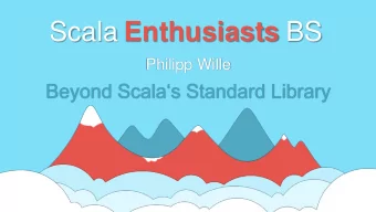 Scala Enthusiasts BS  Philipp Wille  Beyond Scalas Standard Library  OO or Functional