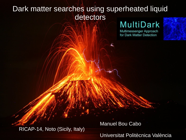 dark matter searches using superheated liquid detectors