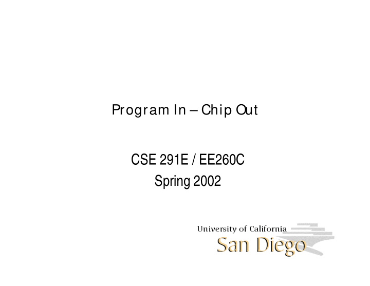 cse 291e ee260c spring 2002