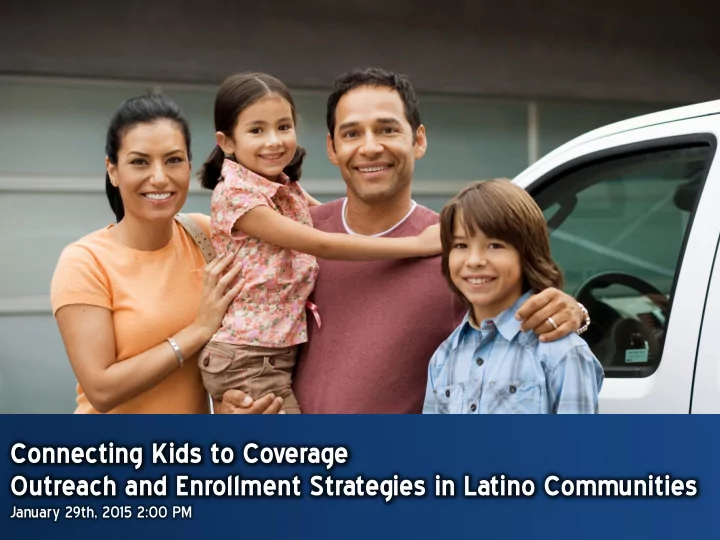 connecting kids to coverage outreach and enrollment