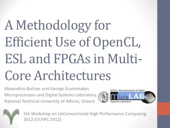 A Methodology for  Efficient Use of OpenCL,  ESL and FPGAs in Multi-  Core Architectures
