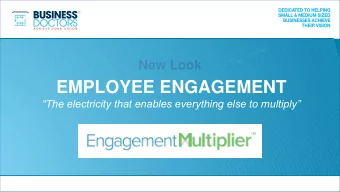 EMPLOYEE ENGAGEMENT  The electricity that enables everything else to multiply  Overview