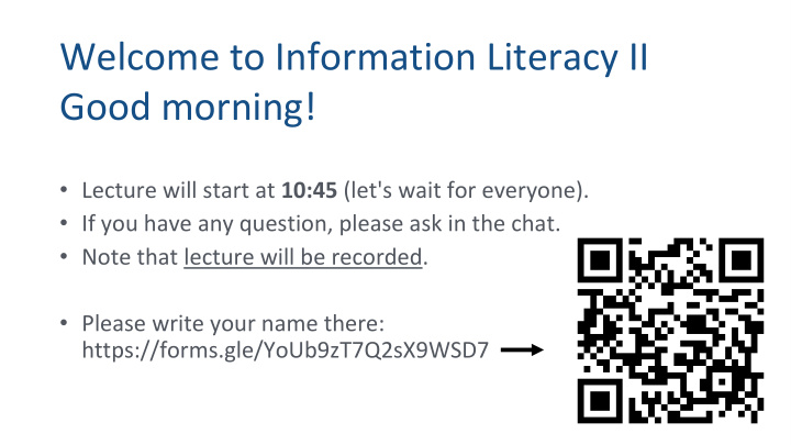 welcome to information literacy ii good morning