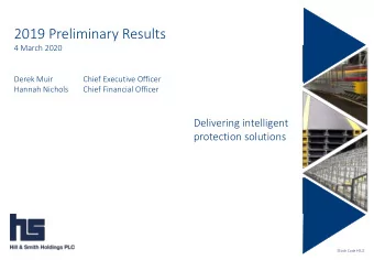 2019 Preliminary Results  4 March 2020  Derek Muir  Chief Executive Officer  Hannah Nichols  Chief