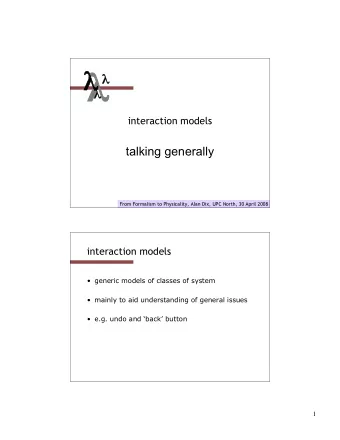interaction models  talking generally  From Formalism to Physicality, Alan Dix, UPC